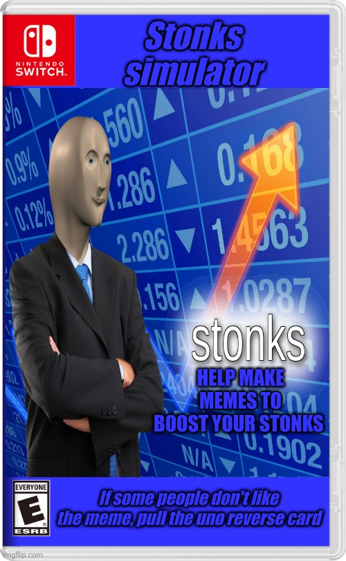 *Stonkifies* | Stonks simulator; HELP MAKE MEMES TO BOOST YOUR STONKS; If some people don't like the meme, pull the uno reverse card | image tagged in stonks | made w/ Imgflip meme maker