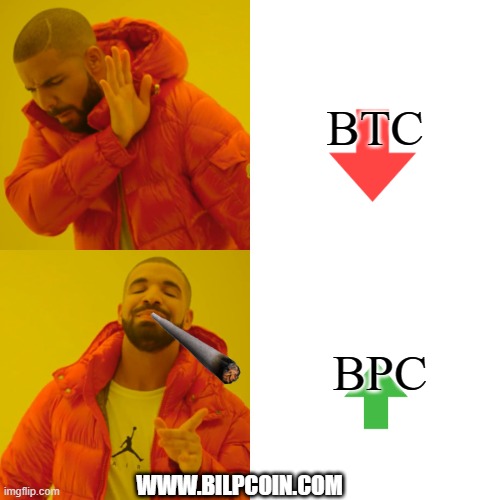 Drake Hotline Bling Meme | BTC; BPC; WWW.BILPCOIN.COM | image tagged in memes,drake hotline bling | made w/ Imgflip meme maker