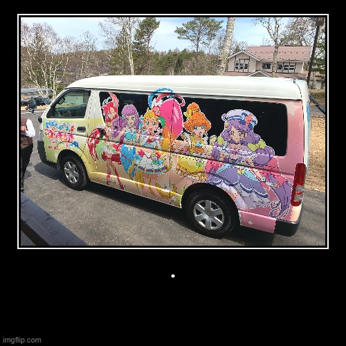 NOW I WANNA RIDE THIS VAN NOW | image tagged in oh wow are you actually reading these tags,wtf,barney will eat all of your delectable biscuits | made w/ Imgflip demotivational maker