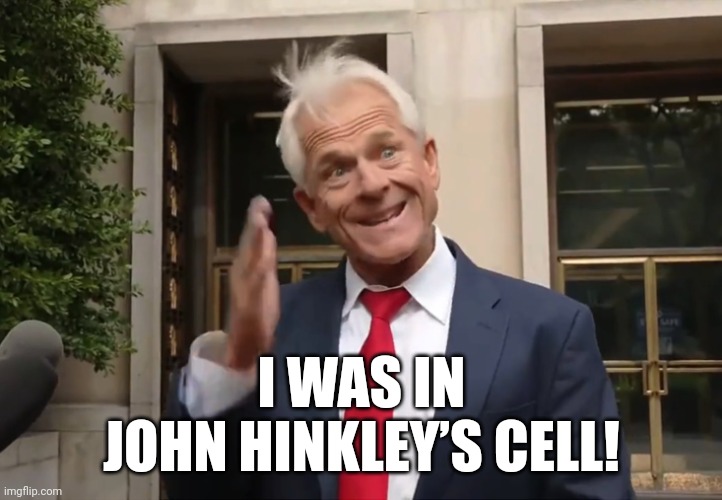 Common criminal upset at being treated like common criminal. | I WAS IN
JOHN HINKLEY’S CELL! | image tagged in january 6,traitor | made w/ Imgflip meme maker