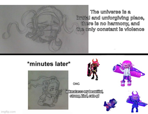 parody | The universe is a brutal and unforgiving place, there is no harmony, and the only constant is violence; inkmatasss my beautiful, strong, kind, cute gf | image tagged in the only constant is suffering,drm oc | made w/ Imgflip meme maker