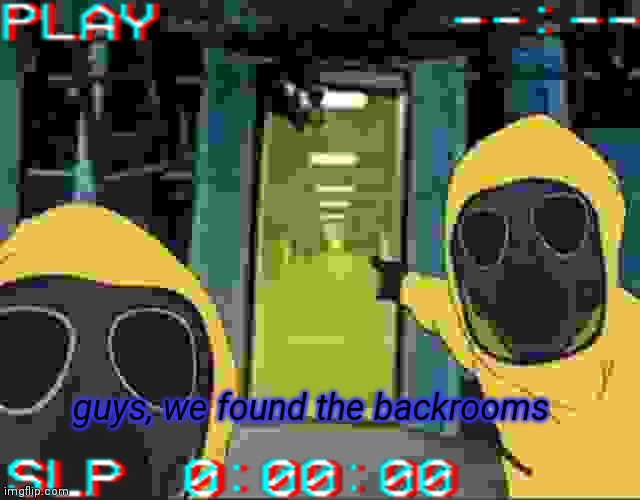 /backrooms_found_footage.mov | guys, we found the backrooms | image tagged in vhs,backrooms,hazmat,found footage,the backrooms,thisimagehasalotoftags | made w/ Imgflip meme maker