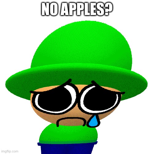 Image Title | NO APPLES? | image tagged in image tags | made w/ Imgflip meme maker