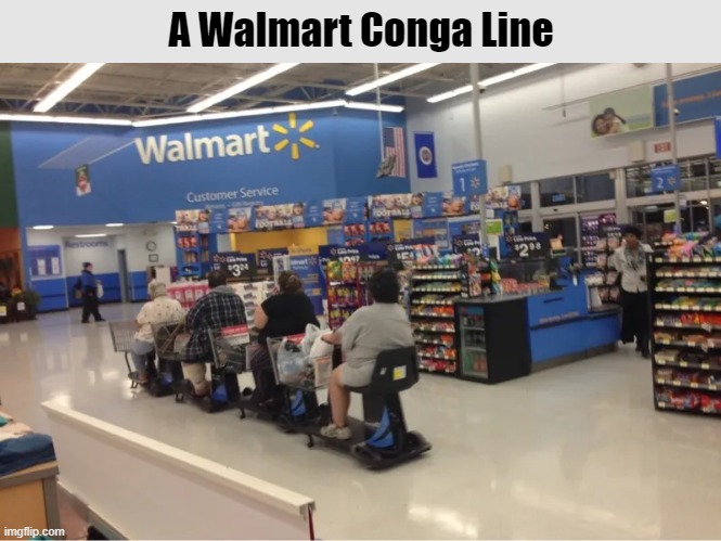 Dancin' at the Walmart | A Walmart Conga Line | image tagged in walmart,people of walmart,walmart life,conga line,memes,funny | made w/ Imgflip meme maker