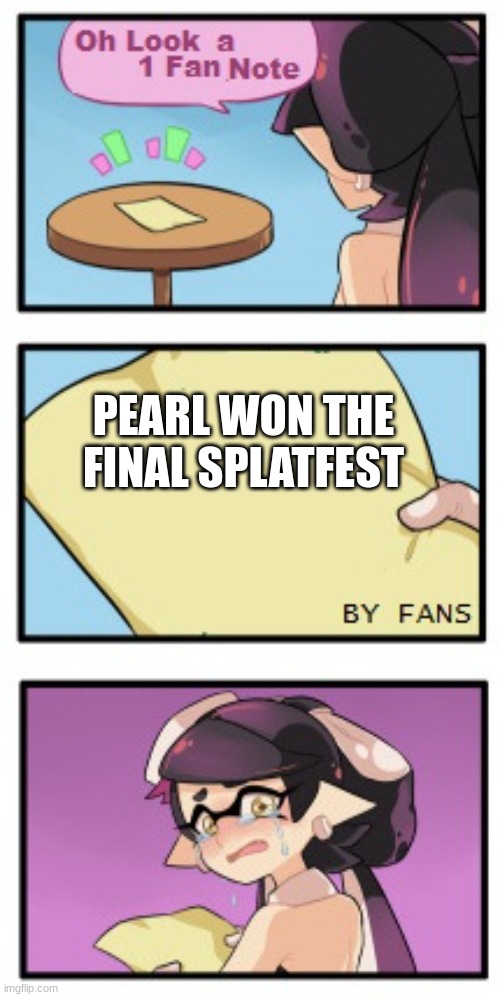 Team order shoud have won | PEARL WON THE FINAL SPLATFEST | image tagged in splatoon - sad writing note | made w/ Imgflip meme maker