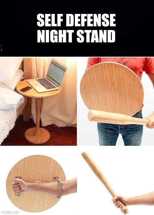 The knight stand | SELF DEFENSE NIGHT STAND | image tagged in self defense | made w/ Imgflip meme maker