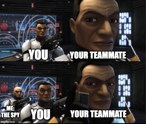 POV: don't kill your teammates in Team Fortress 2 you need to try to kill the blue or red spy | YOU; YOUR TEAMMATE; ME: THE SPY; YOUR TEAMMATE; YOU | image tagged in star wars the clown wars double kill template | made w/ Imgflip meme maker