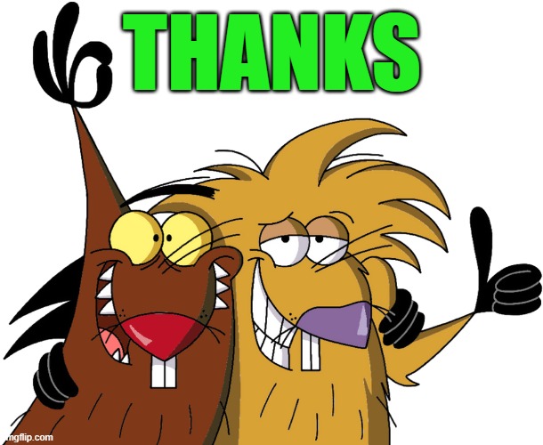 Beavers | THANKS | image tagged in beavers | made w/ Imgflip meme maker