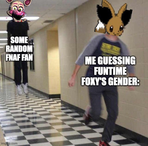 lord | SOME RANDOM FNAF FAN; ME GUESSING FUNTIME FOXY'S GENDER: | image tagged in floating boy chasing running boy,funtime foxy,fennevee | made w/ Imgflip meme maker