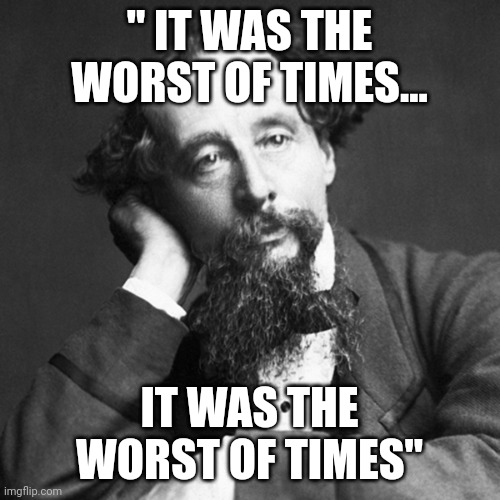 A tale.of 2000 mules | " IT WAS THE WORST OF TIMES... IT WAS THE WORST OF TIMES" | image tagged in charles dickens | made w/ Imgflip meme maker
