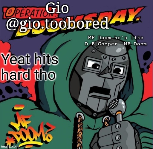 Doom temp | Yeat hits hard tho | image tagged in doom temp | made w/ Imgflip meme maker