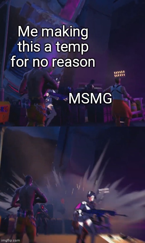 Slone getting crushed by Paradigm | Me making this a temp for no reason; MSMG | image tagged in slone getting crushed by paradigm | made w/ Imgflip meme maker