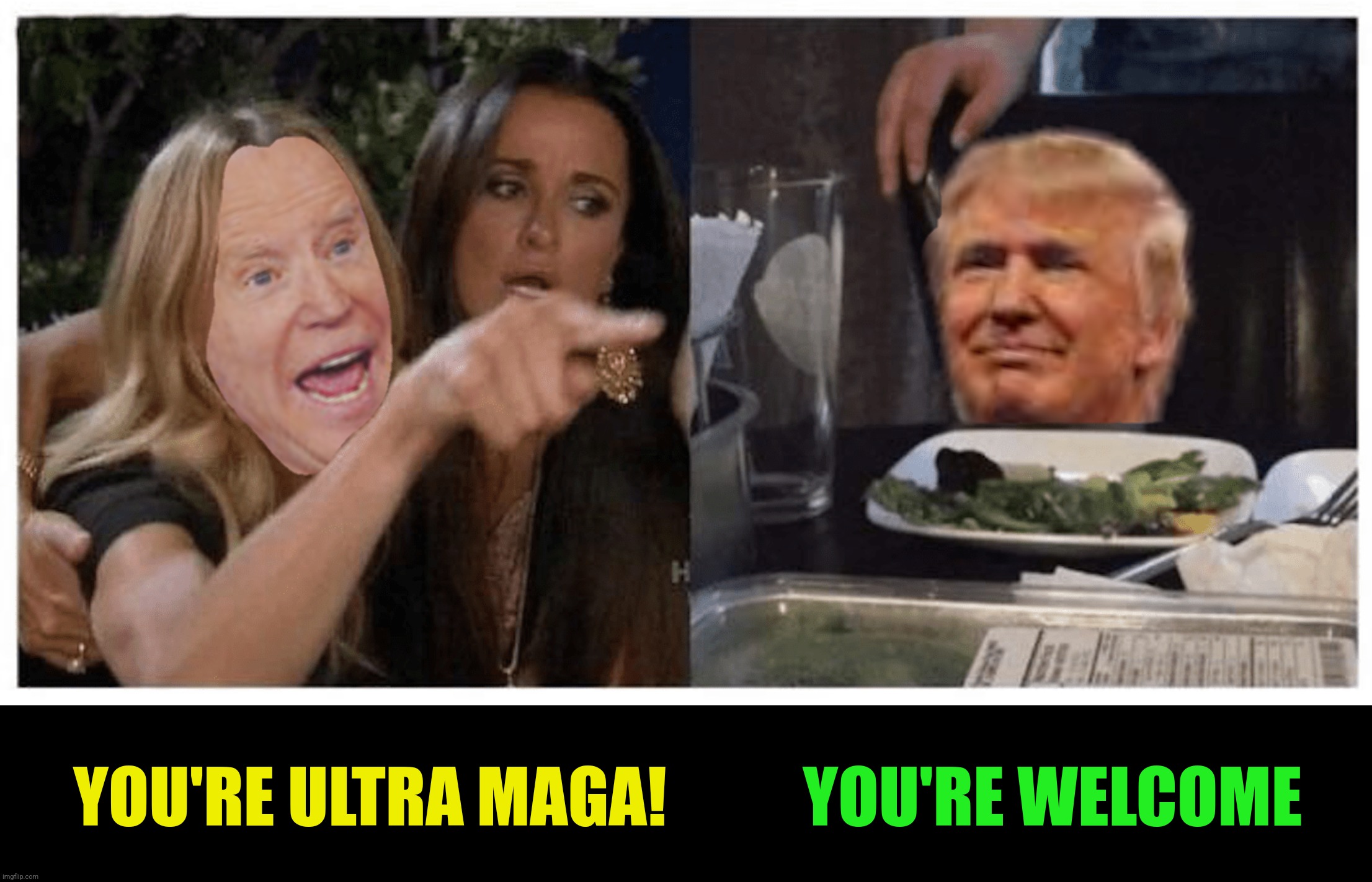 YOU'RE ULTRA MAGA! YOU'RE WELCOME | made w/ Imgflip meme maker