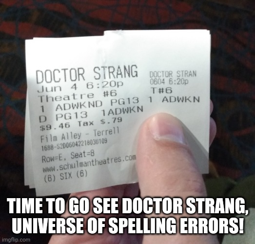 It's the ripoff | TIME TO GO SEE DOCTOR STRANG, UNIVERSE OF SPELLING ERRORS! | image tagged in doctor strange | made w/ Imgflip meme maker