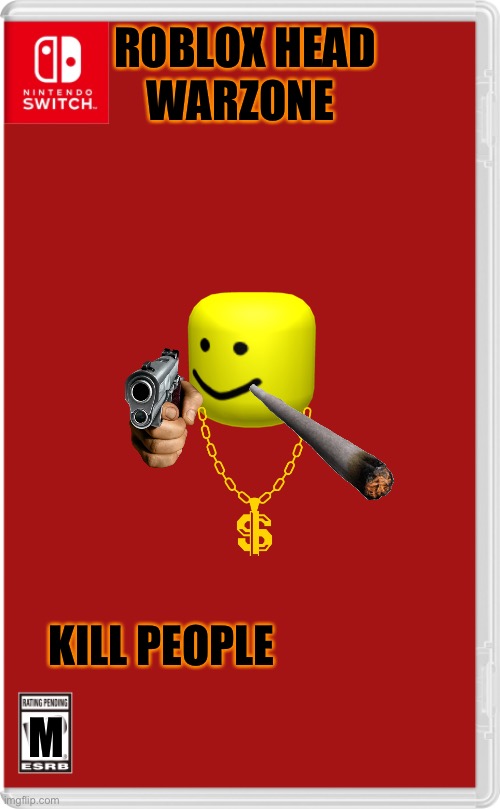 Wow! | WARZONE; ROBLOX HEAD; KILL PEOPLE; M | image tagged in nintendo switch cartridge case | made w/ Imgflip meme maker
