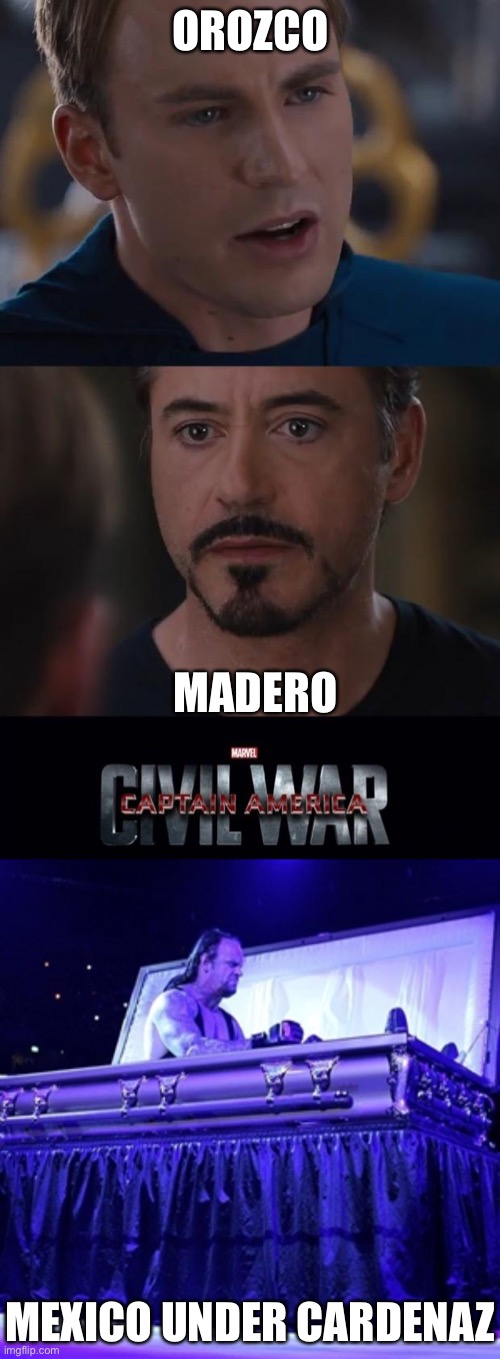 Mexican civil war and rebuilding | OROZCO MADERO MEXICO UNDER CARDENAZ | image tagged in memes,marvel civil war,rising from coffin | made w/ Imgflip meme maker