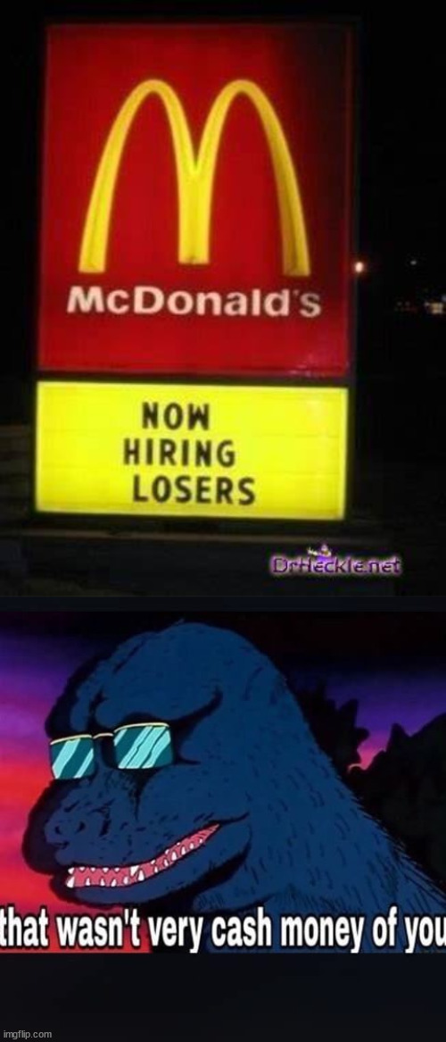 that was mean | image tagged in that wasnt very cash money of you,mcdonalds | made w/ Imgflip meme maker