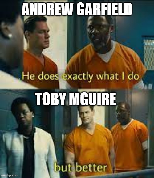 prison inmates | ANDREW GARFIELD; TOBY MGUIRE | image tagged in prison inmates | made w/ Imgflip meme maker