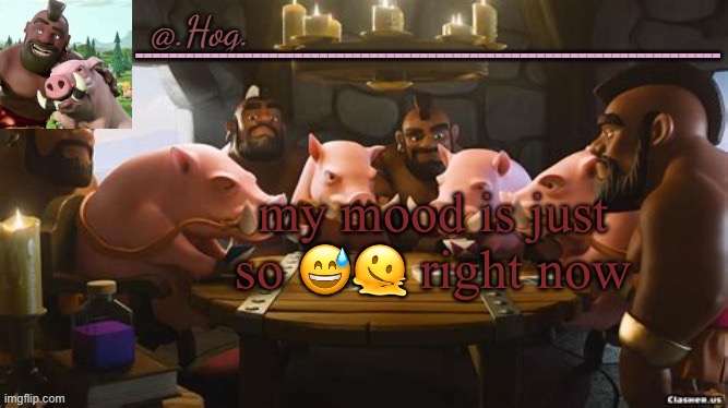 fml im sad | my mood is just so 😅🫠 right now | image tagged in hog announcement temp thank you bubonic thankyouthankyoutha- | made w/ Imgflip meme maker