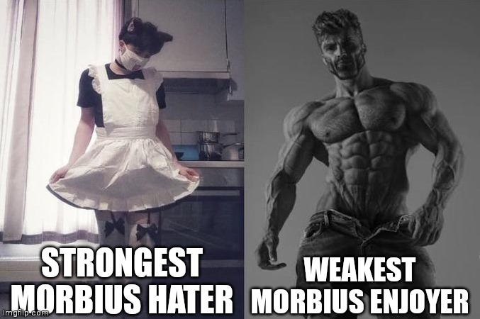 just one last meme before i go watch morbius for the 69,420th time | STRONGEST MORBIUS HATER; WEAKEST MORBIUS ENJOYER | image tagged in strongest fan vs weakest fan | made w/ Imgflip meme maker