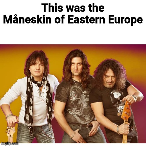 Tublatanka is kinda similar to Måneskin except they formed right before they existed and the hair of their members were longer |  This was the Måneskin of Eastern Europe | image tagged in memes,slovakia,rock and roll,music,maneskin | made w/ Imgflip meme maker
