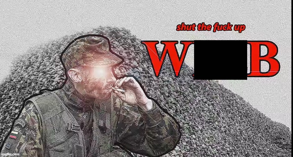 Shut the fuck up weeb | image tagged in shut the fuck up weeb | made w/ Imgflip meme maker