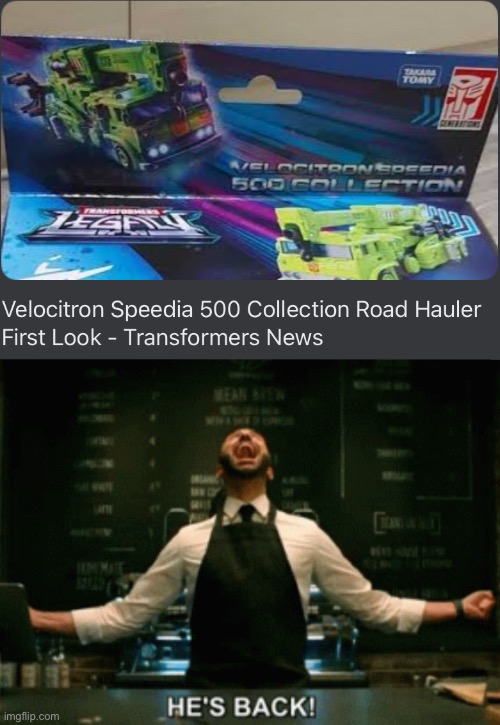 For all you Transformers fans out there… | image tagged in he s back,hauler,transformers g1,memes,agent stone,sonic the hedgehog | made w/ Imgflip meme maker