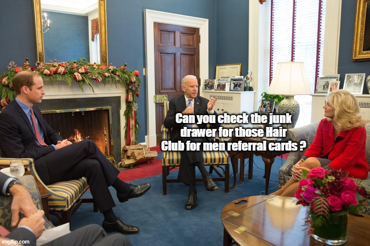 Can you check the junk drawer for those Hair Club for men referral cards ? | made w/ Imgflip meme maker