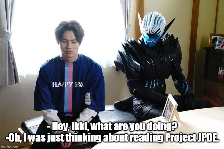Vice's pep talk |  - Hey, Ikki, what are you doing?
-Oh, I was just thinking about reading Project JPDE. | image tagged in vice's pep talk | made w/ Imgflip meme maker