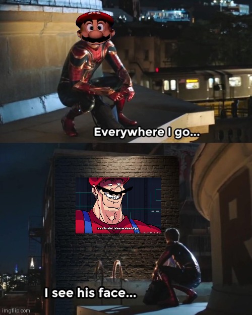 Everywhere I go I see his face | image tagged in everywhere i go i see his face | made w/ Imgflip meme maker