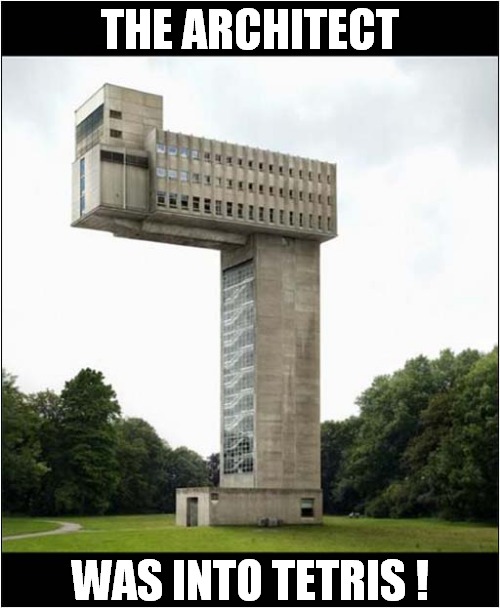 Odd Building Design ? | THE ARCHITECT; WAS INTO TETRIS ! | image tagged in building,design,tetris,front page | made w/ Imgflip meme maker