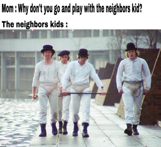 We rule these streets | image tagged in clockwork orange | made w/ Imgflip meme maker