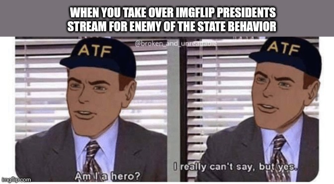 Surrender this criminal stream immediately | WHEN YOU TAKE OVER IMGFLIP PRESIDENTS STREAM FOR ENEMY OF THE STATE BEHAVIOR | image tagged in wanted,criminal,surrender,immediately | made w/ Imgflip meme maker
