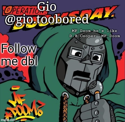 Dew it | Follow me dbl | image tagged in doom temp | made w/ Imgflip meme maker