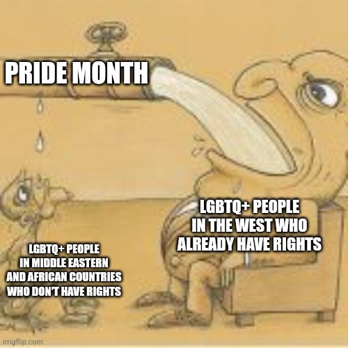 The problem with pride month is that it only focuses on lgbtq+ people who already have rights in the west | PRIDE MONTH; LGBTQ+ PEOPLE IN THE WEST WHO ALREADY HAVE RIGHTS; LGBTQ+ PEOPLE IN MIDDLE EASTERN AND AFRICAN COUNTRIES WHO DON'T HAVE RIGHTS | image tagged in fat man drinking from pipe,pride month,gay pride,lgbtq,liberal hypocrisy | made w/ Imgflip meme maker