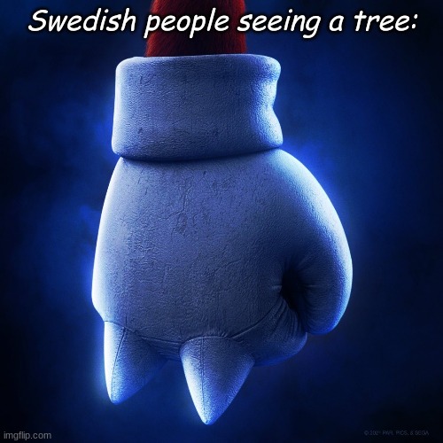 m i n e c r a f t | Swedish people seeing a tree: | image tagged in minecraft,sonic the hedgehog | made w/ Imgflip meme maker