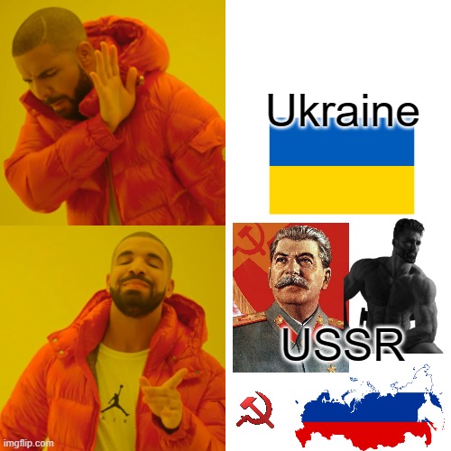 f*** ukraine support the ussr | Ukraine; USSR | image tagged in memes,drake hotline bling | made w/ Imgflip meme maker