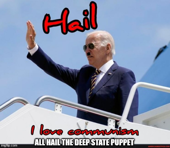 Deep state puppet | ALL HAIL THE DEEP STATE PUPPET | image tagged in dementia,joe biden | made w/ Imgflip meme maker