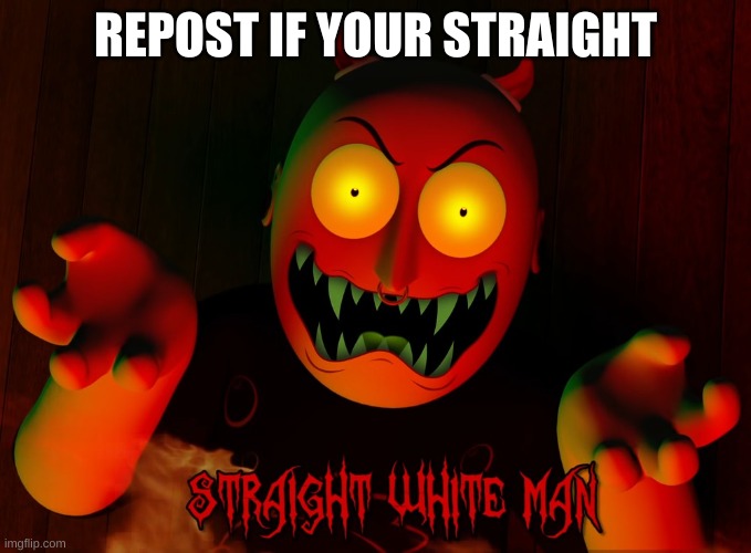 I am posting this on pride month, Cry about it | REPOST IF YOUR STRAIGHT | image tagged in straight white man | made w/ Imgflip meme maker