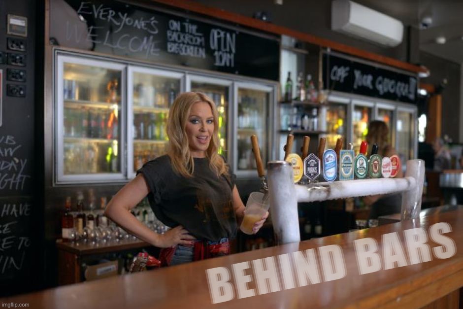 TFW in a penal colony | BEHIND BARS | image tagged in kylie minogue pours a beer | made w/ Imgflip meme maker