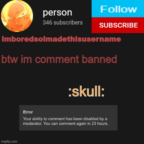 temp | btw im comment banned; :skull: | image tagged in temp | made w/ Imgflip meme maker