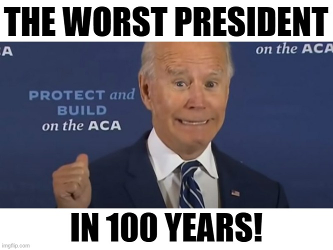 I Hear Joe Biden Has A New Title: | THE WORST PRESIDENT; IN 100 YEARS! | image tagged in memes,politics,joe biden,title,worst,president | made w/ Imgflip meme maker