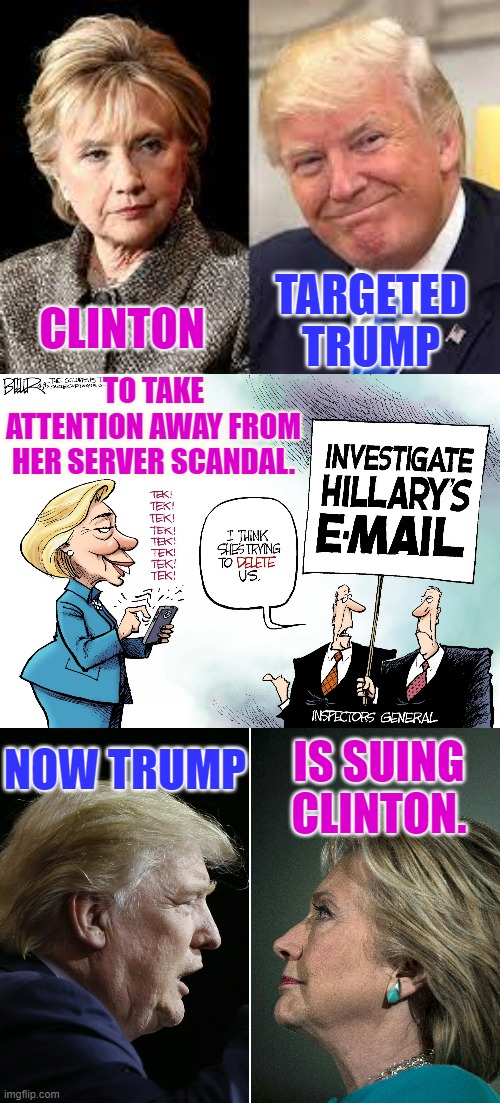 How The Political Tide Turns | TARGETED TRUMP; CLINTON; TO TAKE ATTENTION AWAY FROM HER SERVER SCANDAL. NOW TRUMP; IS SUING CLINTON. | image tagged in memes,politics,hillary trump,crooked hillary,email server,trump hillary | made w/ Imgflip meme maker