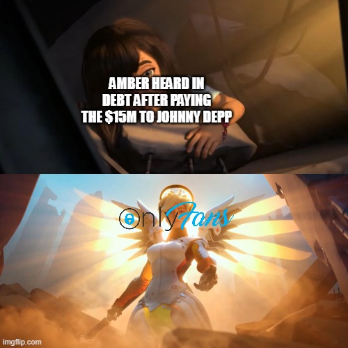 Overwatch Mercy Meme | AMBER HEARD IN DEBT AFTER PAYING THE $15M TO JOHNNY DEPP | image tagged in overwatch mercy meme | made w/ Imgflip meme maker