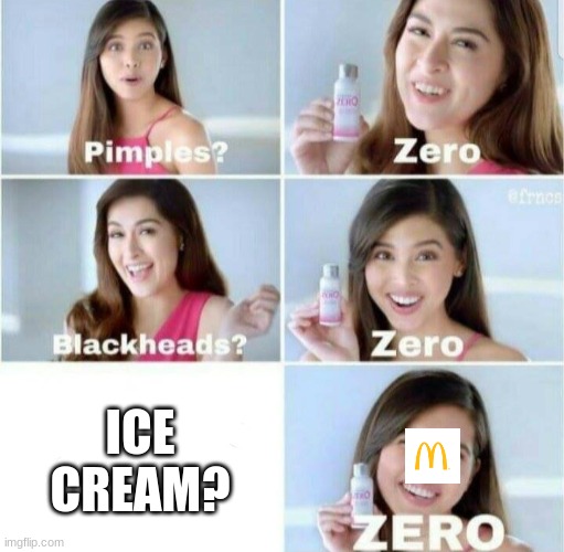 brueh | ICE CREAM? | image tagged in pimples zero | made w/ Imgflip meme maker