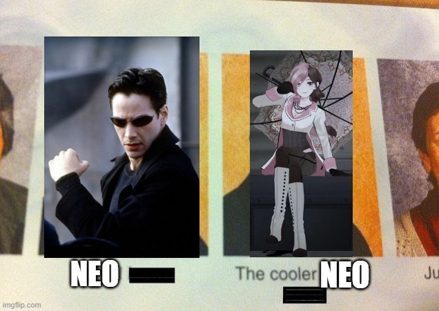 Neo | NEO; NEO | image tagged in the cooler daniel | made w/ Imgflip meme maker