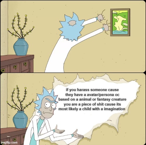 Rick Rips Wallpaper |  if you harass someone cause they have a avatar/persona oc based on a animal or fantasy creature you are a piece of shit cause its most likely a child with a imagination | image tagged in rick rips wallpaper | made w/ Imgflip meme maker