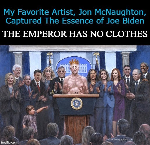 The detail in Jon McNaughton's work is amazing (down to the space in Hunter's front teeth)! :) | image tagged in politics,joe biden,emperor,empty hat,art,democrats | made w/ Imgflip meme maker