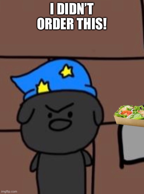 I DIDN’T ORDER THIS! | made w/ Imgflip meme maker