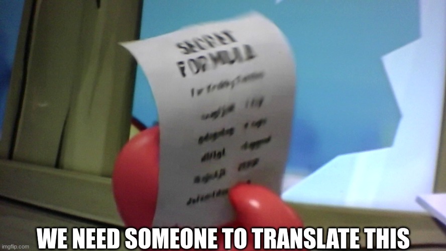 WE NEED SOMEONE TO TRANSLATE THIS | made w/ Imgflip meme maker